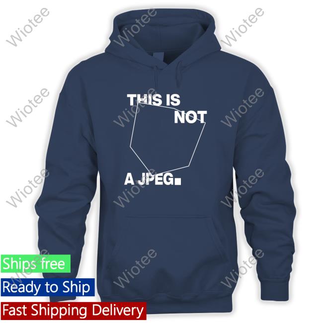 Swoosh This Is Not A Jpeg Hoodie This Is Not A Jpeg Shirt