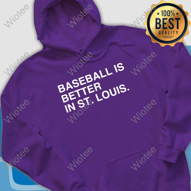 Official Baseball Is Better In St. Louis T-Shirts Official Obvious Shirts Shop St. Louis Baseball Baseball Is Better In St. Louis Hot Shirt