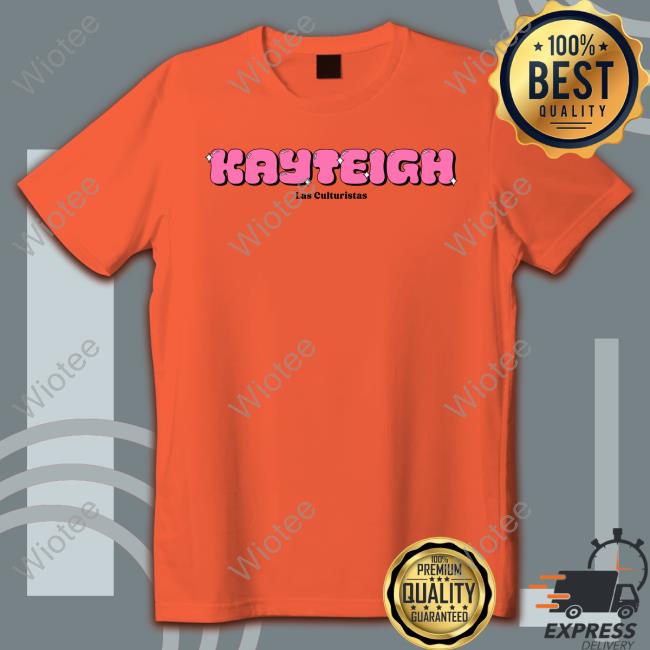 Kayteigh Las Culturistas Shirts Official Cotton Bureau Merch Kayteigh Las Culturistas Shirt