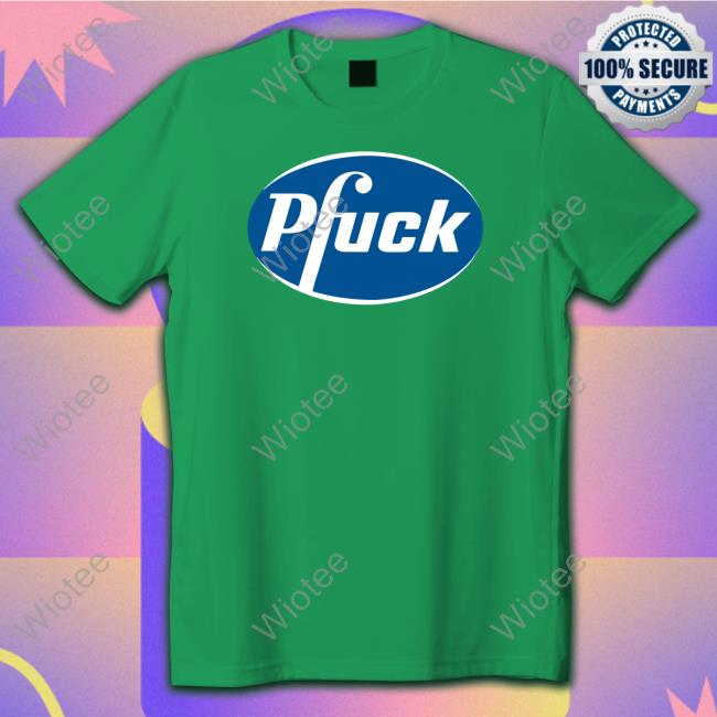 Official Pfuck Tee Shirt