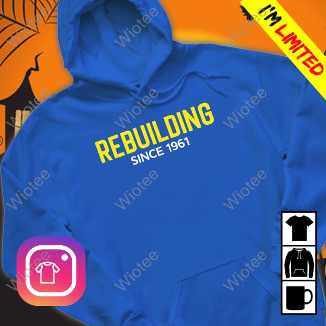 Official Rebuilding Since 1961 T Shirt Rebuilding Since 1961 Shirts