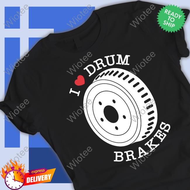Junkyard Digs Shop I Love Drum Brakes Shirt