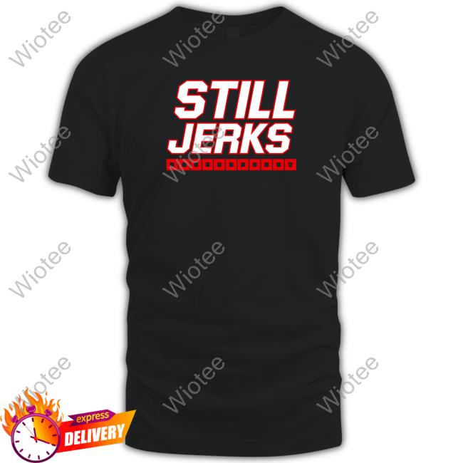 Breakingt Merch Still Jerks Crewneck Sweatshirt