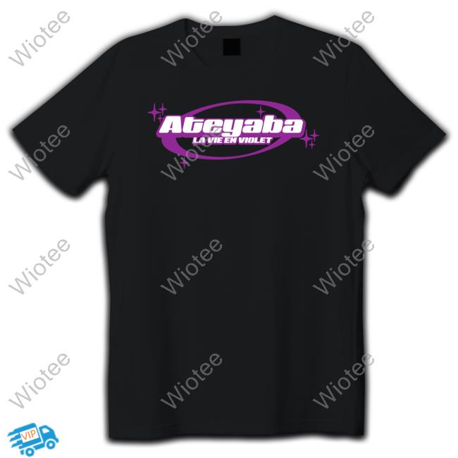 Official Ateyaba Merch Ateyaba La Vie En Violet Shirt