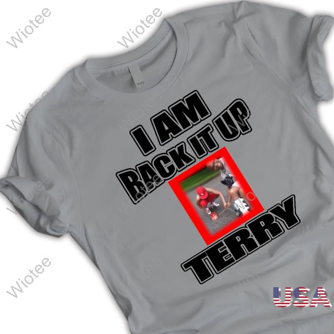Official I Am Back It Up Terry Tee Official I Am Back It Up Terry Shirts