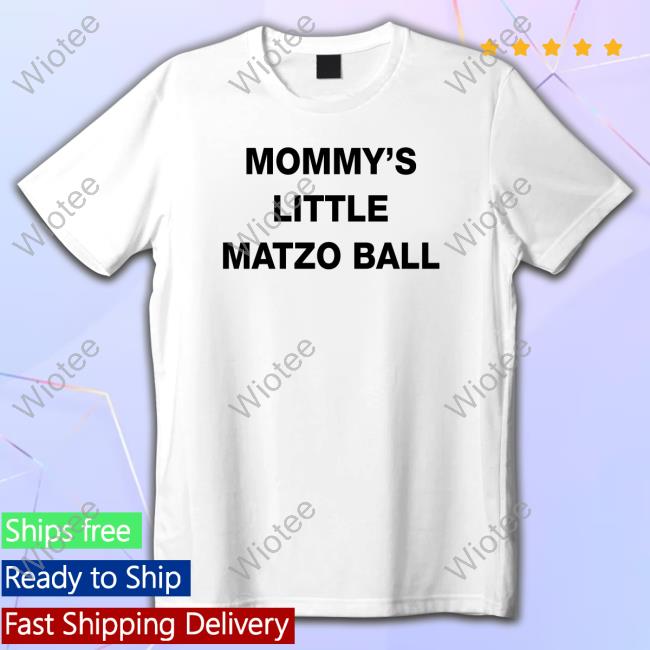 Official Friedurethra Mommy's Little Matzo Ball Shirts Old Jewish Men Of New York