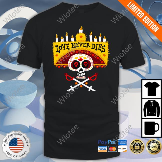 Love Never Dies Shirt Official Jorge R. Gutierrez Slash