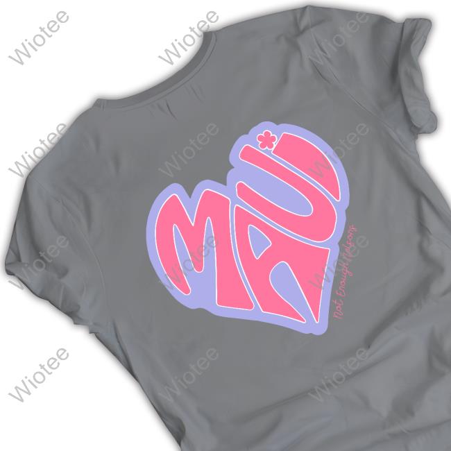 Maui Heart T-Shirt Not Enough Nelsons Maui Heart Hoodie