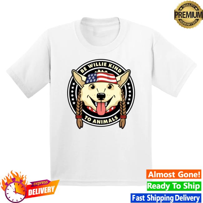 Official Willie Nelson Merch Store Be Willie Nice To Animals Shirts Willie Nelson Apparel Clothing Shop WillieNelson
