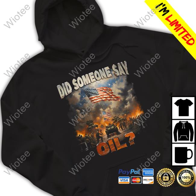 Did Somebody Say Oil Long Sleeved T Shirt