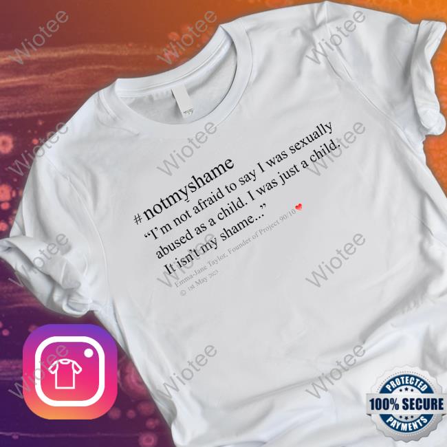 Official Emma Jane Taylor #Notmyshame T Shirt