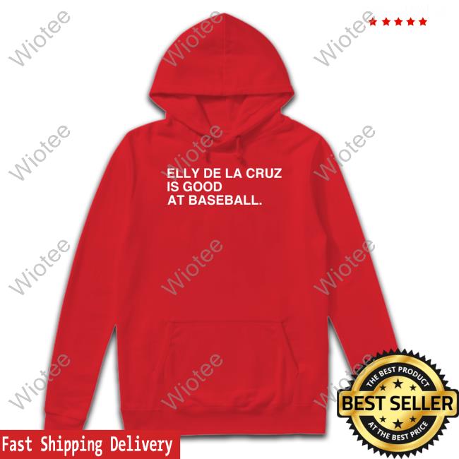 Official Obvious Shirts Elly De La Cruz Is Good At Baseball Tee Shirt Elly De La Cruz Is Good At Baseball Shirts