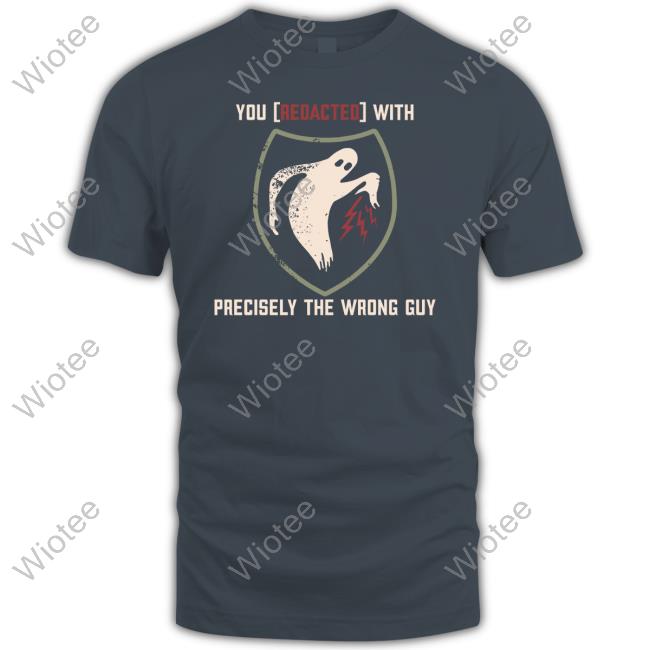 PG13 Savage 3DBoog GoldCorp Journo FearPorn Shirt Black You Redacted With Precisely The Wrong Guy Shirt