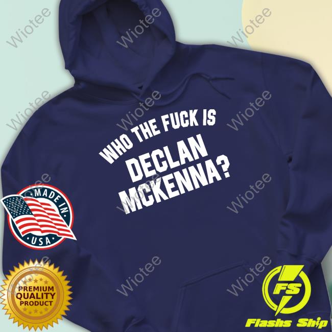 Who The Fuck Is Declan Mckenna T Shirt