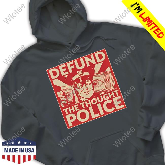 Defund The Thought Police T Shirts