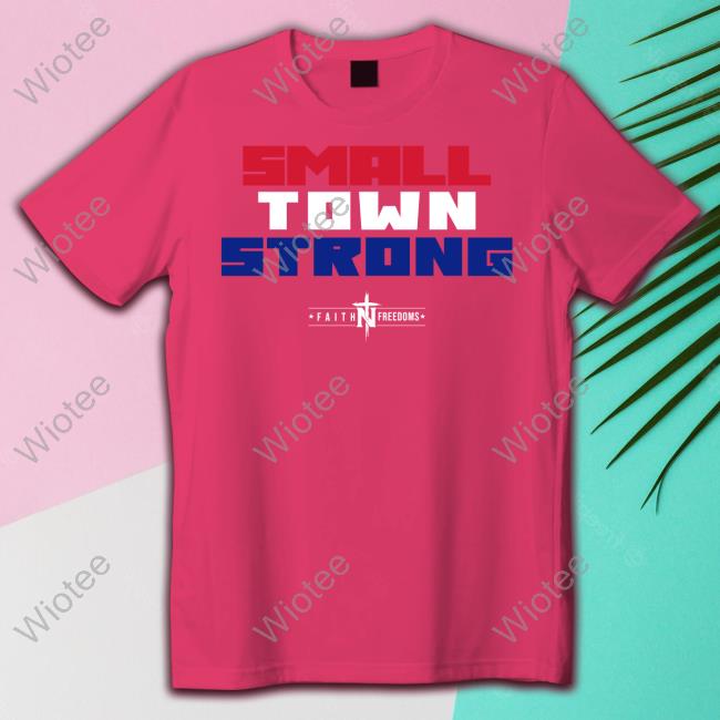 Small Town Strong Shirt