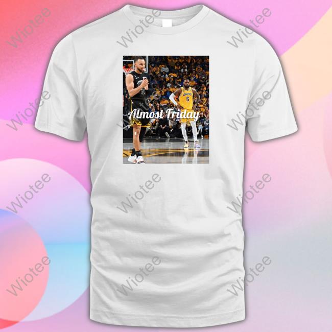 Almost Friday Steph And Bron Shirt
