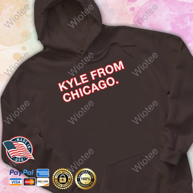 Official Obvious Shirts Merch Kyle From Chicago T Shirt Obvious Shirts Merch Kyle From Chicago T Shirt