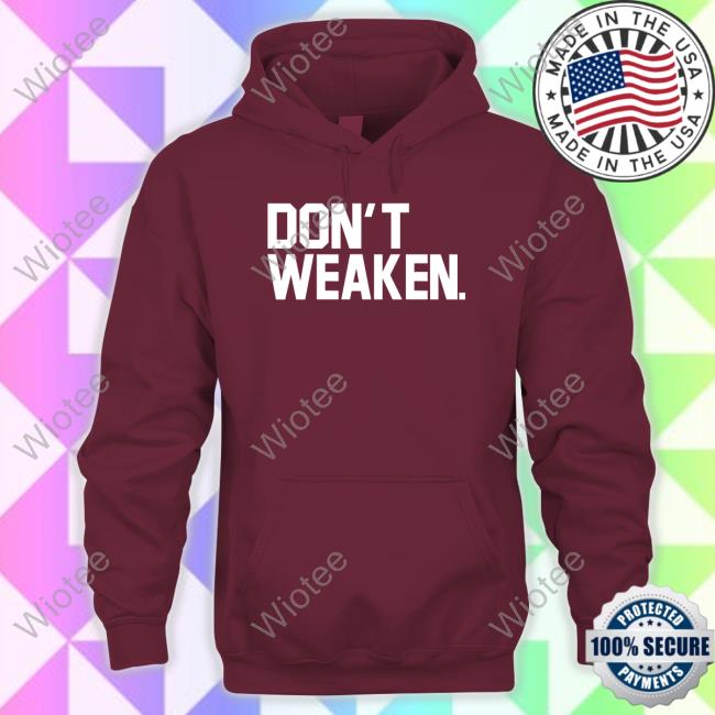 Michael Locksley Don't Weaken Tee Official Don't Weaken Long Sleeve Tee