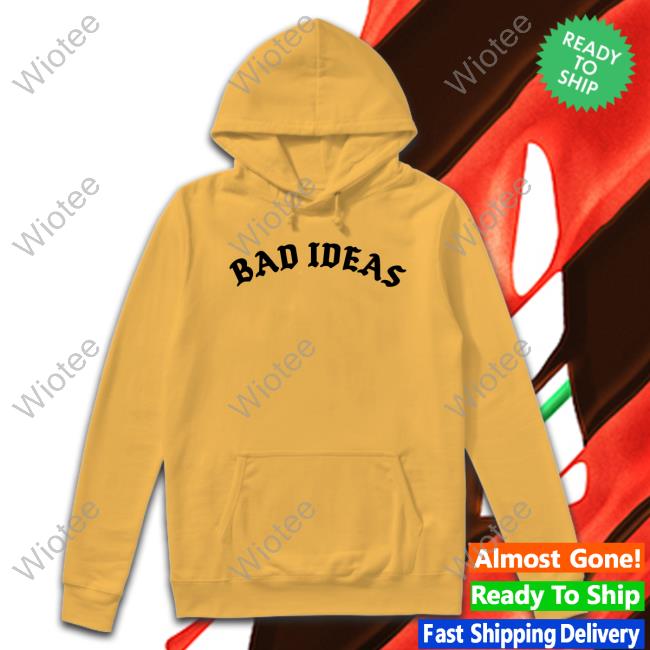 Tessa Merch Bad Ideas Hooded Sweatshirt