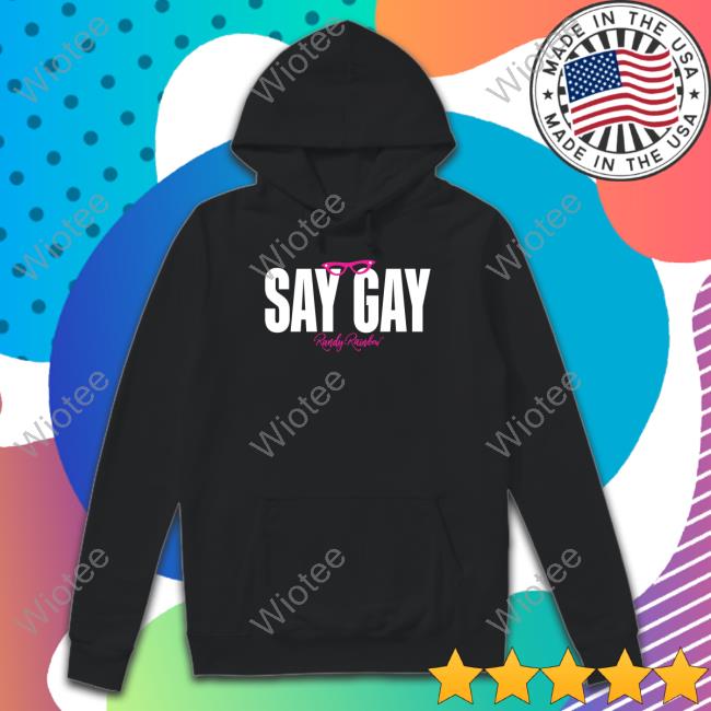 Randy Rainbow Say Gay Shirt
