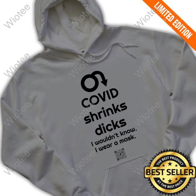 Official Covid Shrinks Dicks I Wouldn't Know I Wear A Mask Tee Official Covid Shrinks Dicks I Wouldn't Know I Wear A Mask T Shirts