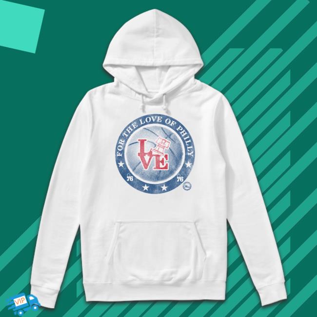 Philadelphia 76Ers For The Love Of Philly T-Shirt