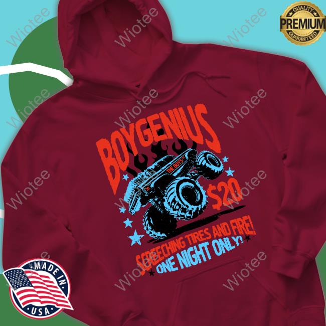 Official Boy Genius Boygenius Screeching Tires And Fire One Night Only Monster Truck T-Shirt Official Boy Genius Boygenius Screeching Tires And Fire One Night Only Monster Truck Long Sleeve Tee