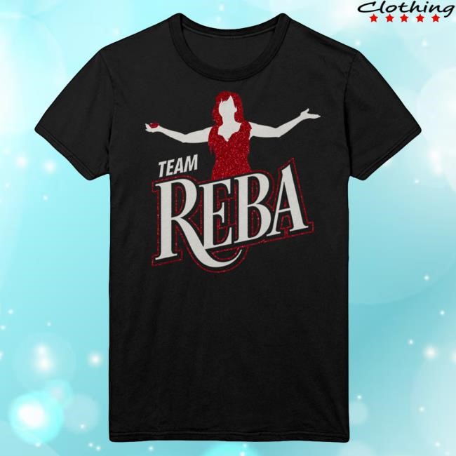 Official Reba Mcentire Merch Store Team Reba Fancy Attractive Shirt RebaMcentire