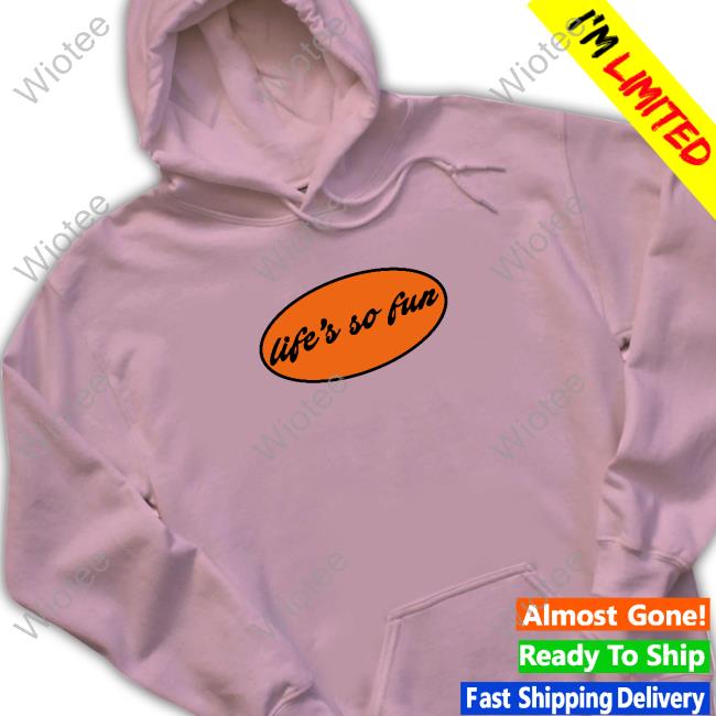 Official MUNA Life's So Fun Hoodie Official Life's So Fun Long Sleeve T-Shirt