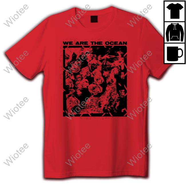 Official We Are The Ocean Maybe Today Maybe Tomorrow Long Sleeve Tee Shirt Official We Are The Ocean Maybe Today Maybe Tomorrow Long Sleeve T-Shirt