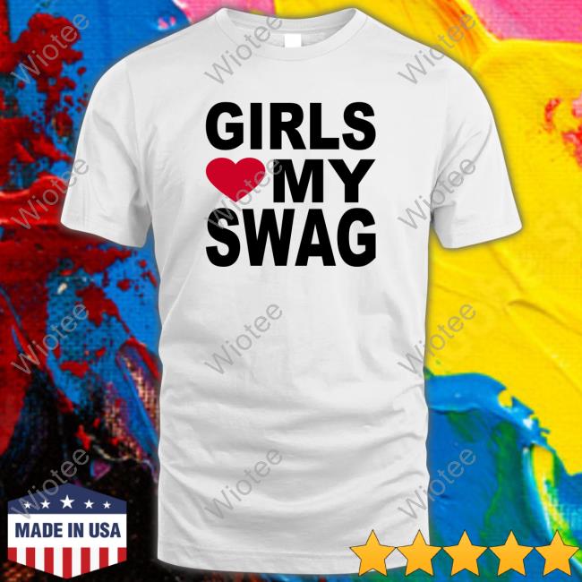 Girls Love My Swag White Long Sleeve T Shirt