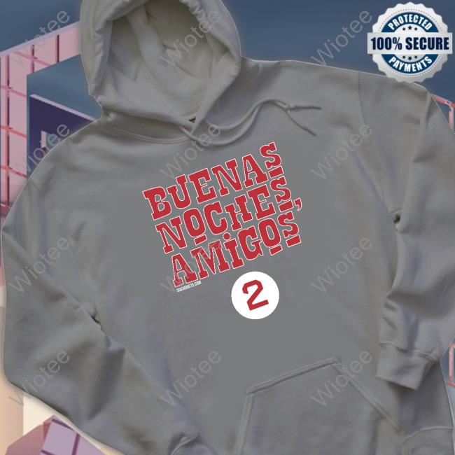 Buenas Noches Amigos Hoodie Buenas Noches Amigos Tee