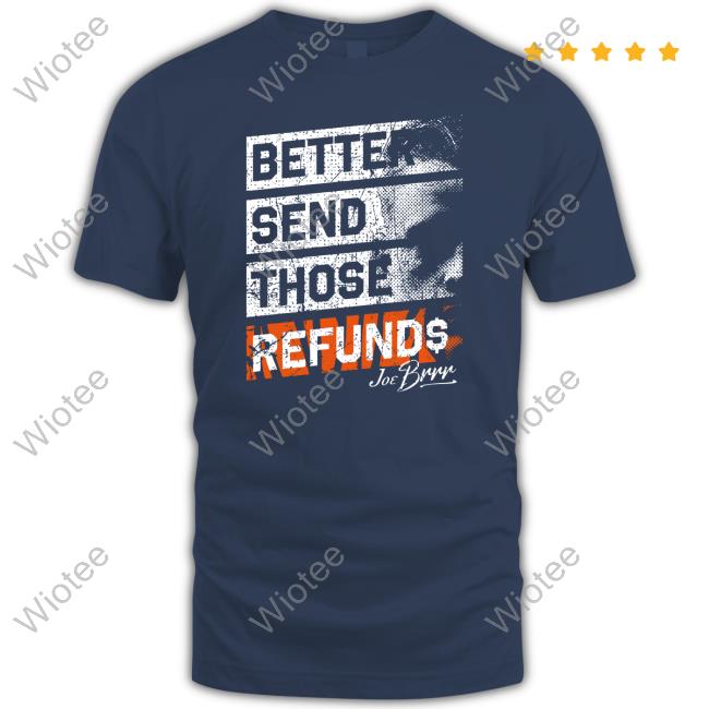 Better Send Those Refunds Tee Shirts