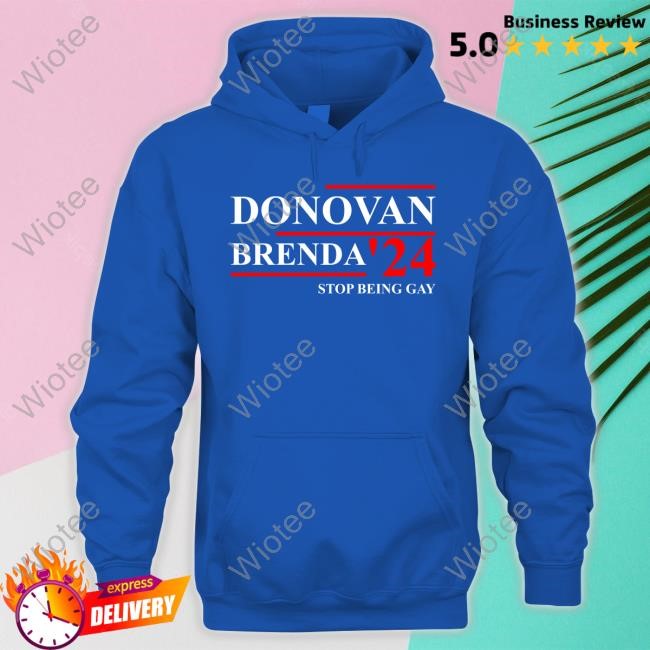 Donovan Brenda 24 Stop Being Gay Tee
