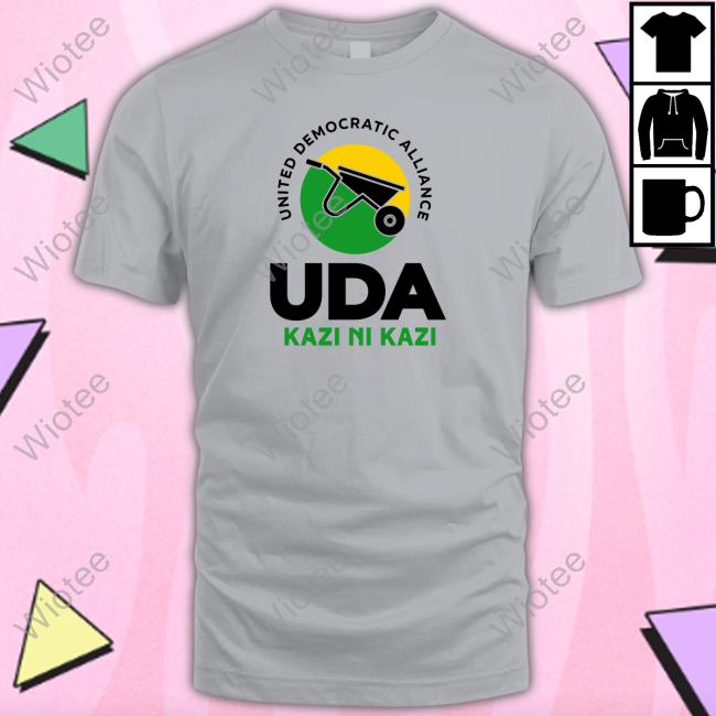 Official Ali Hassan Joho United Democratic Alliance Uda Kazi Ni Kazi Shirt Ali Hassan Joho United Democratic Alliance Uda Kazi Ni Kazi Hoodie
