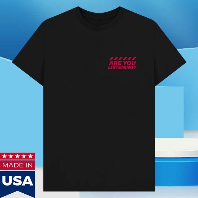The Calm Zone Are You Listening (This is Not a Drill) Top Shirt