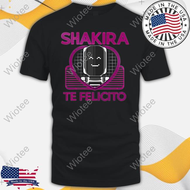 Shakira Merch Te Felicito Shirt, Tee, Hoodie, Sweatshirt, Long Sleeved T Shirt