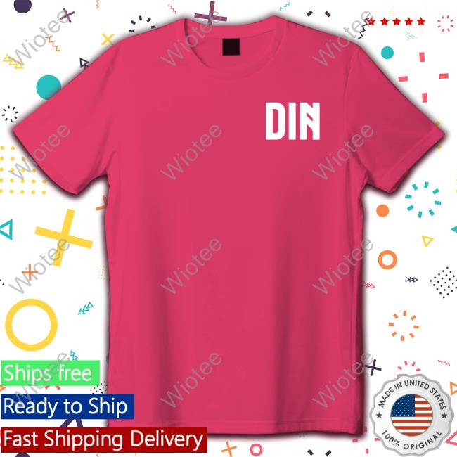 Din Tee Din T Shirt