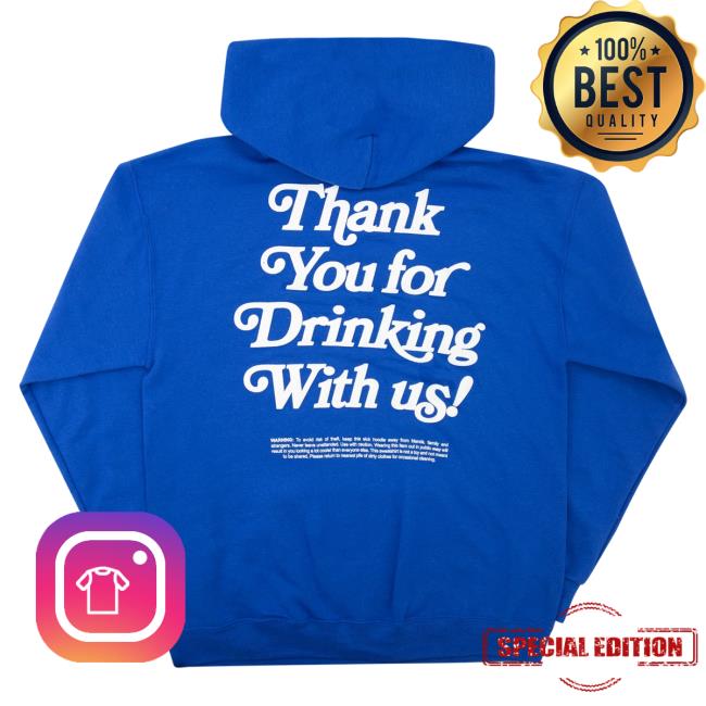 Official Drink Loverboy Merch Store Thank You For Drinking Sweatshirt DrinkLoverboy