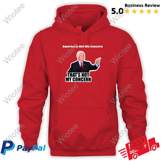 Official America Is Not His Concern That's Not My Concern T-Shirt Official America Is Not His Concern That's Not My Concern Shirt