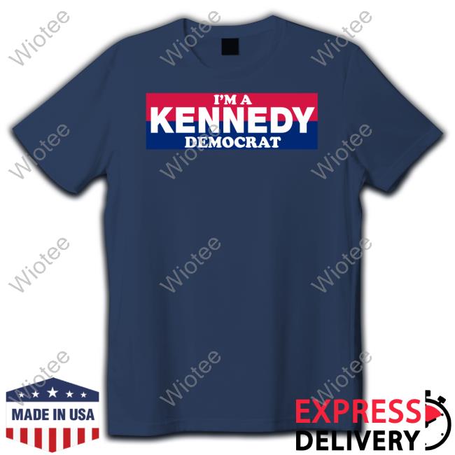 Bonfire Merch I'm A Kennedy Democrat Shirts Official Bonfire Merch I'm A Kennedy Democrat Tee