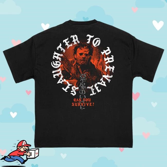 Official First Blood Store Slaughter to Prevail - Chainsaw Massacre- Tshirt Official First Blood Store Slaughter to Prevail - Chainsaw Massacre- T Shirt