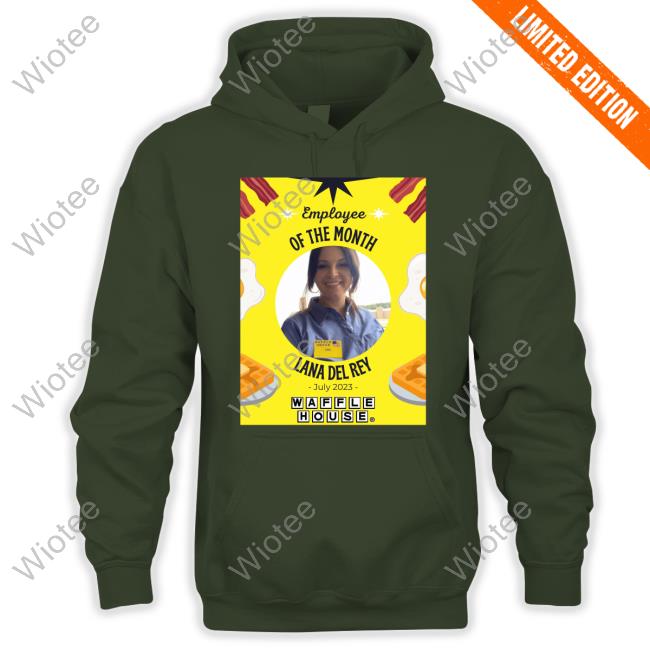 Lana Del Rey Waffle House Shirts Lana Del Rey Waffle House’s July Employee of the Month Shirts