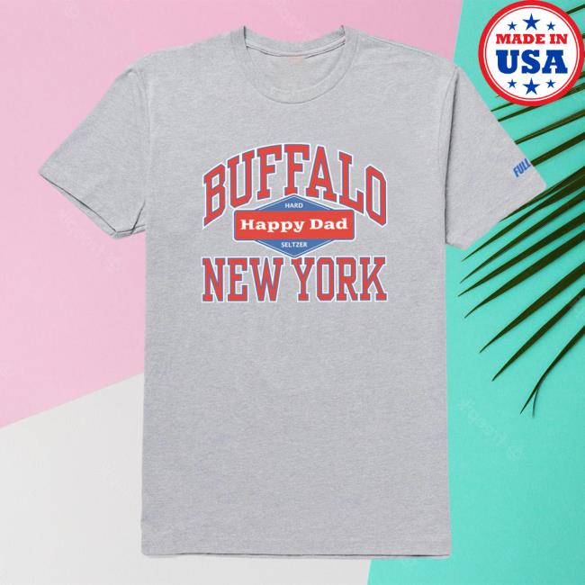 Happy Dad Hard Seltzer Clothing Store Shop Happy Dad Buffalo Ny New York Shirt Sport Grey HappyDad Merch