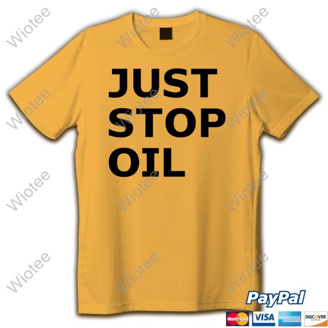 Just Stop Oil Tee Official Just Stop Oil Sweatshirt