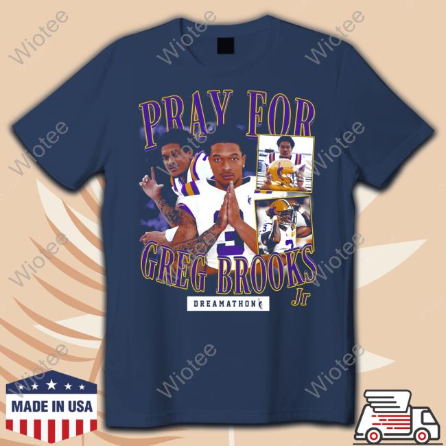 Official Dreamathon Merch Pray For Greg Brooks Dreams Shirt Official Dreamathon Merch Pray For Greg Brooks Jr Shirt