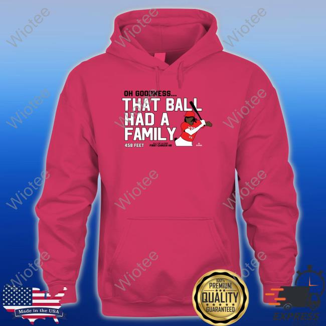 Official Oh Goodness That Ball Had A Family Shirt Official Cincy Shirts Oh Goodness That Ball Had A Family Tee Shirt