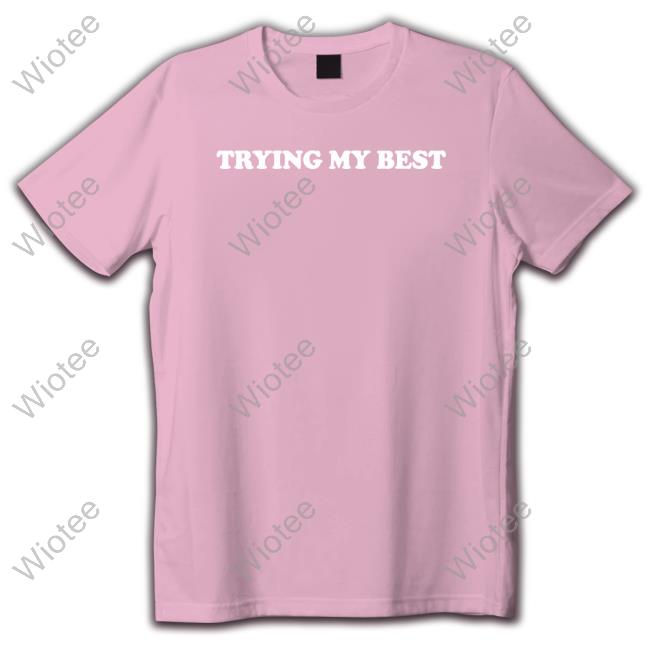 Trying My Best Shirt Jarvis Johnson
