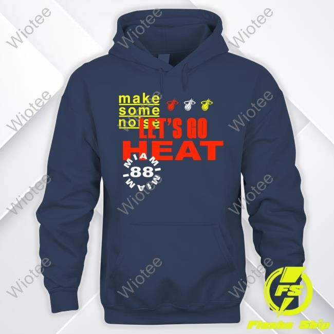 Make Some Noise Let's Go Miami Heat 88 New Shirt Make Some Noise Let's Go Miami Heat 88 Tee Shirt